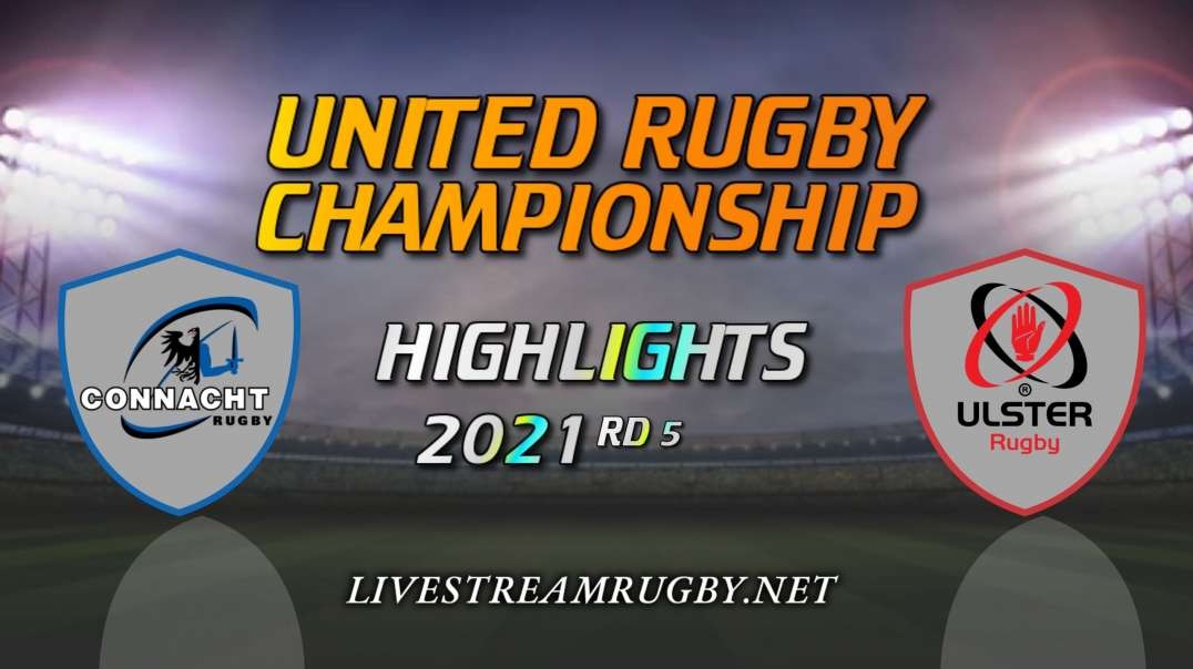 Connacht vs Ulster Highlights 2021 Rd 5 | United Rugby