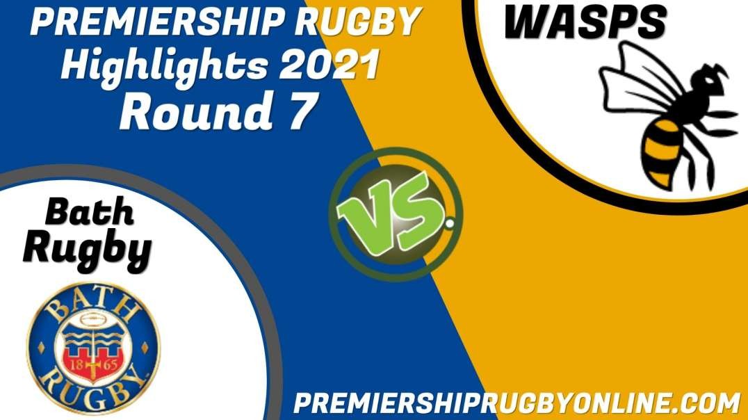 Bath Rugby vs Wasps RD 7 Highlights 2021 Premiership Rugby