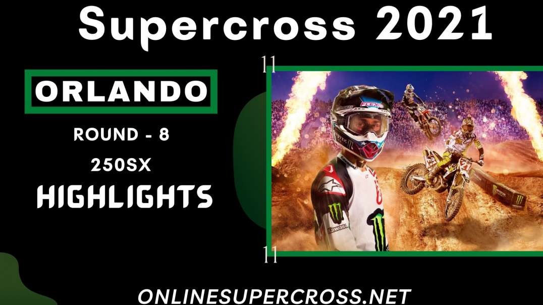 Orlando Round 8 Supercross 250SX Highlights 2021