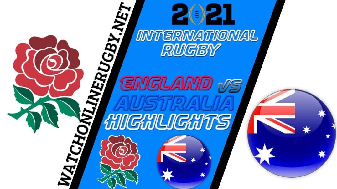 England vs Australia RD 8 Highlights 2021 International Rugby