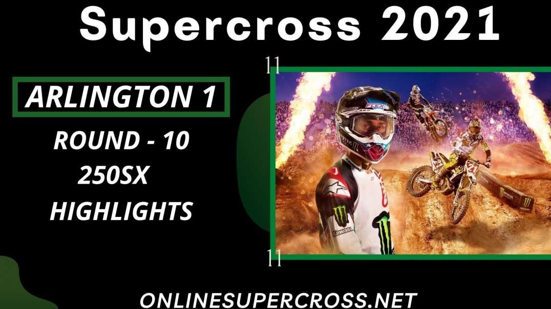 Arlington 1 Round 10 Supercross 250SX Highlights 2021