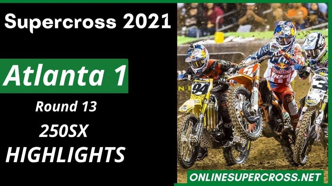 Atlanta 1 Round 13 Supercross 250SX Highlights 2021