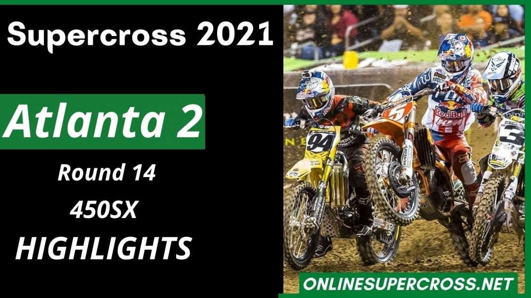 Atlanta 2 Round 14 Supercross 450SX Highlights 2021