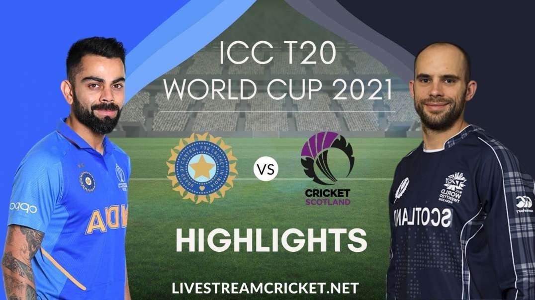 India Vs Scotland T20 WC Highlights 2021