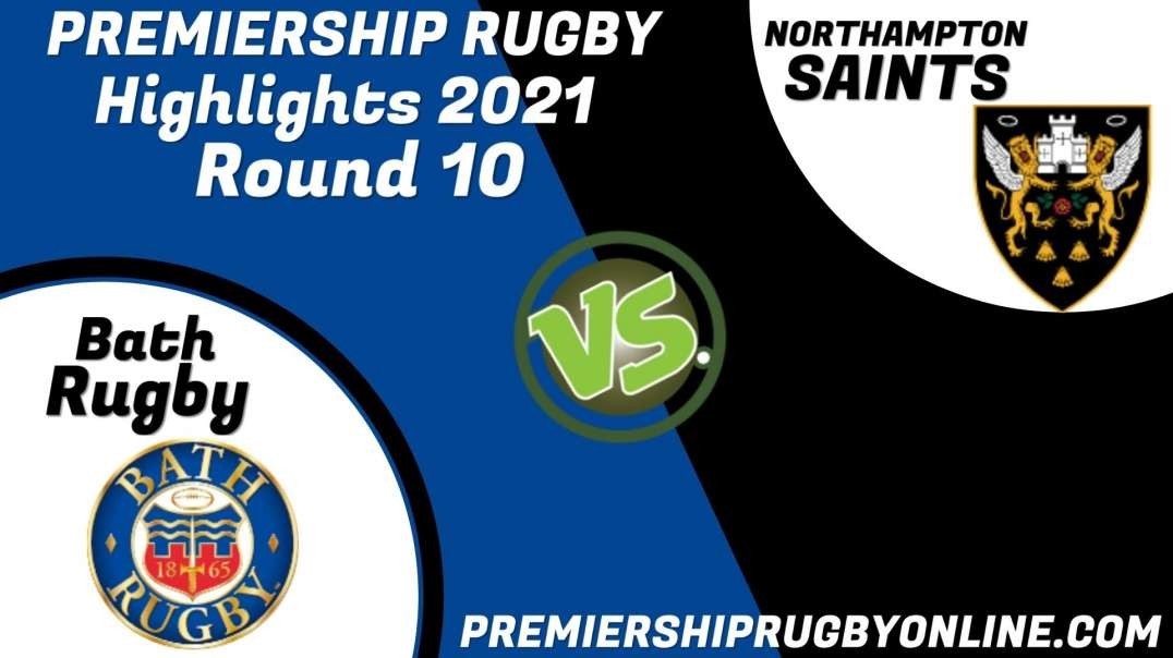 Northampton Saints vs Bath Rugby RD 10 Highlights 2021 Premiership Rugby