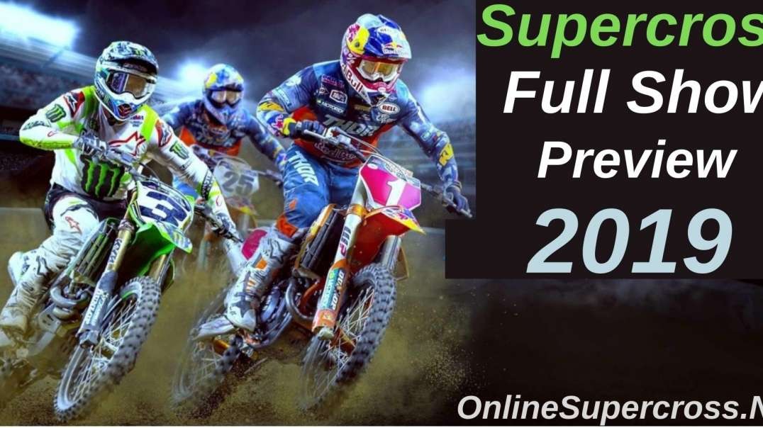 Ama Supercross Preview Full Show 2019