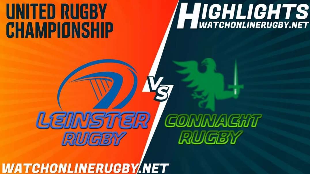 Leinster Rugby vs Connacht Rugby RD 7 Highlights 2021 United Rugby Championship
