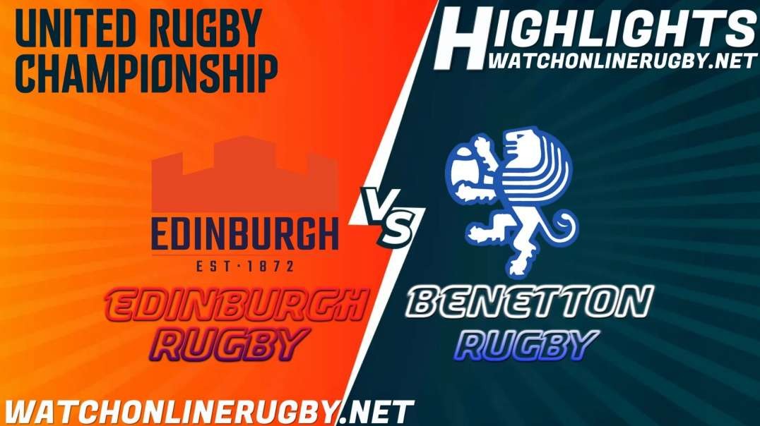 Edinburgh Rugby vs Benetton Rugby RD 7 Highlights 2021 United Rugby Championship