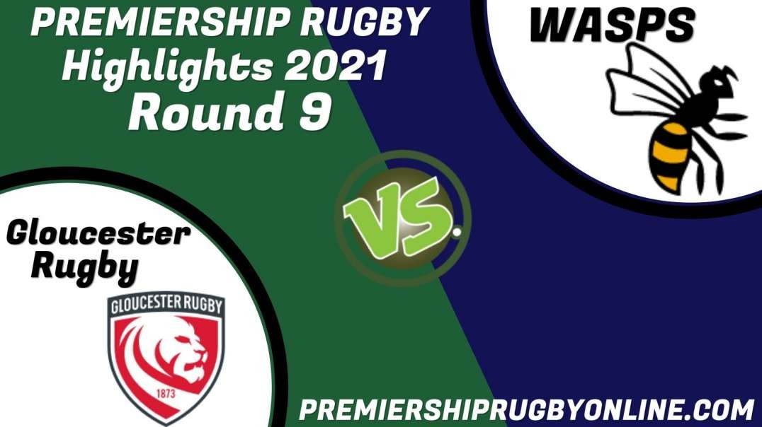 Wasps vs Gloucester Rugby RD 9 Highlights 2021 Premiership Rugby