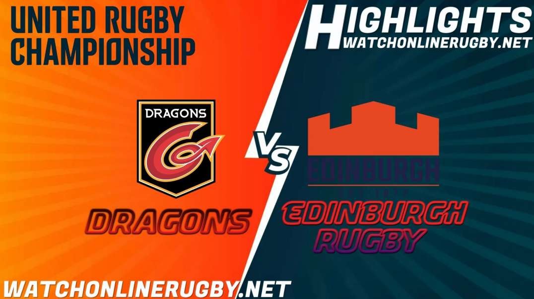 Dragons vs Edinburgh Rugby RD 6 Highlights 2021 United Rugby Championship