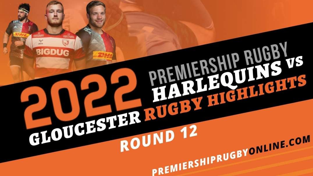 Gloucester Rugby vs Harlequins RD 12 Highlights 2022 Premiership Rugby