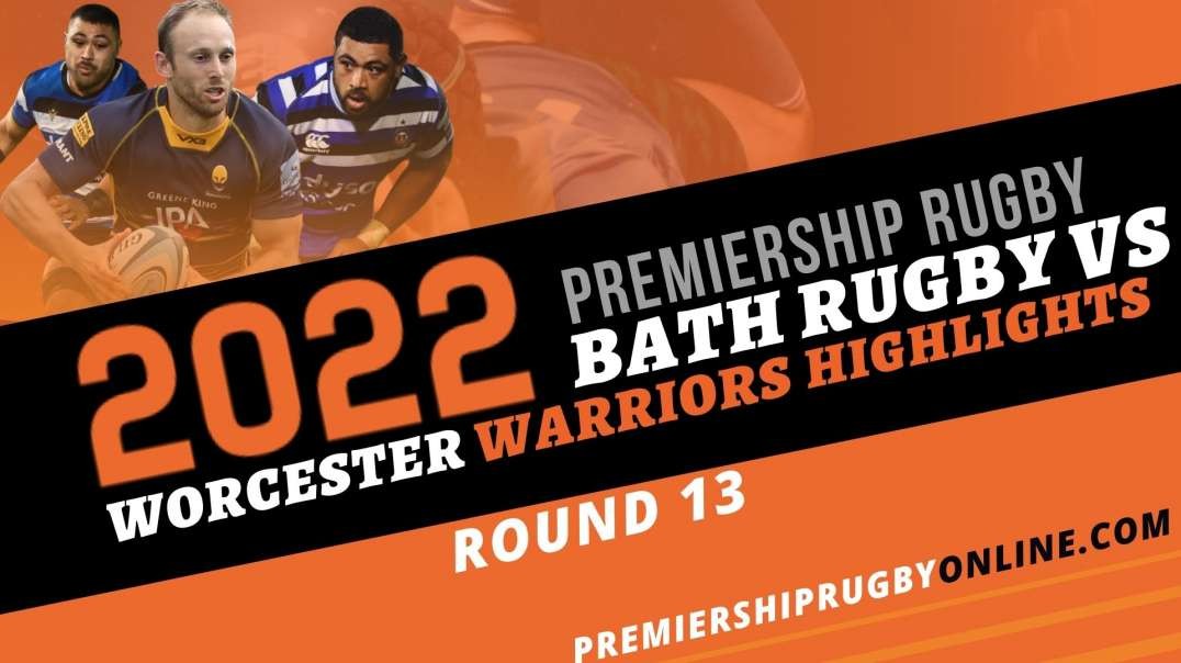 Bath Rugby vs Worcester Warriors RD 13 Highlights 2022 Premiership Rugby