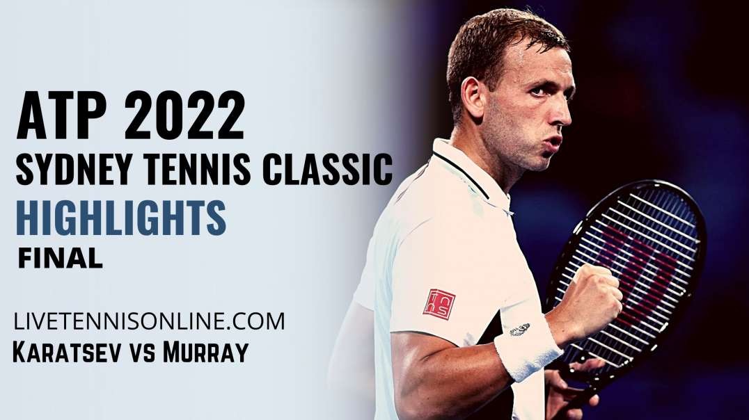 Karatsev vs Murray Final Highlights 2022 | Sydney Tennis Classic