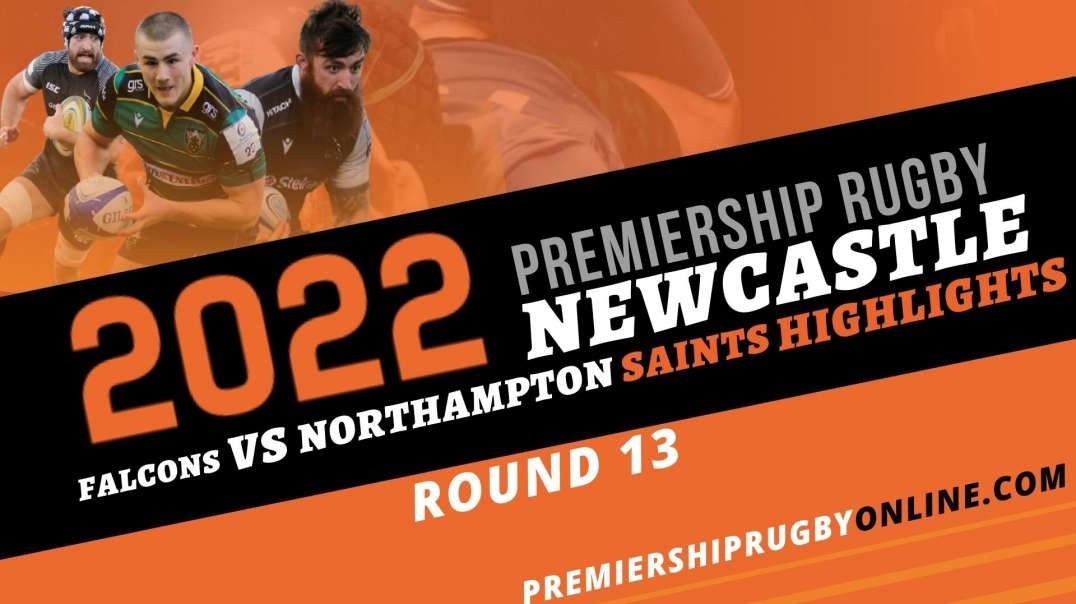 Newcastle Falcons vs Northampton Saints RD 13 Premiership Rugby