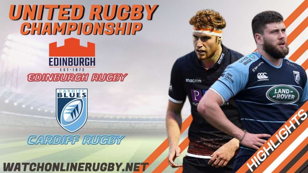 Edinburgh vs Cardiff Blues Highlights 2022 United Rugby Chmapionship