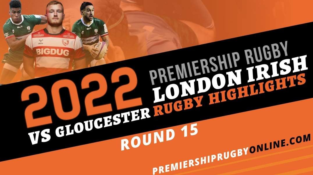 Gloucester Rugby vs London Irish RD 15 Highlights 2022 Premiership Rugby