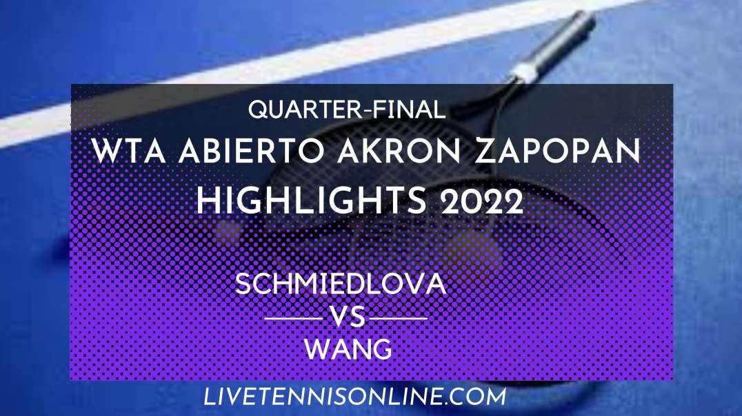 Schmiedlova vs Wang Q-F Highlights 2022 | Abierto Akron Zapopan
