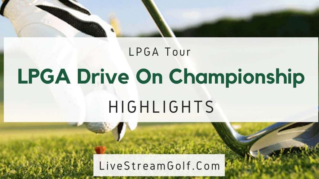 Drive On Championship Day 2 Highlights: LPGA Tour 2022