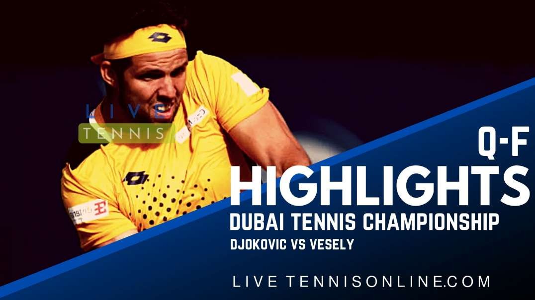 Djokovic vs Vesely Q-F Highlights 2022 | Dubai Tennis Championship