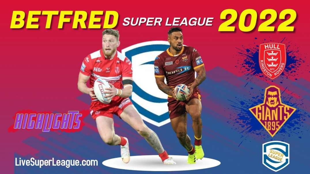 Huddersfield Giants vs Hull KR RD 2 Highlights 2022 Super League