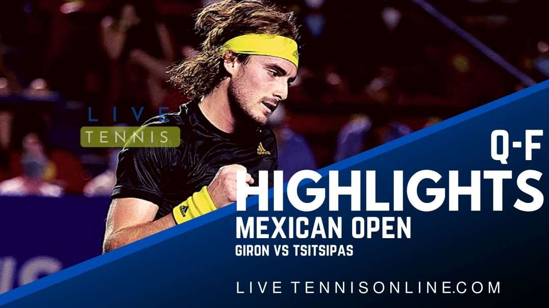 Giron vs Tsitsipas Q-F Highlights 2022 | Mexican Open