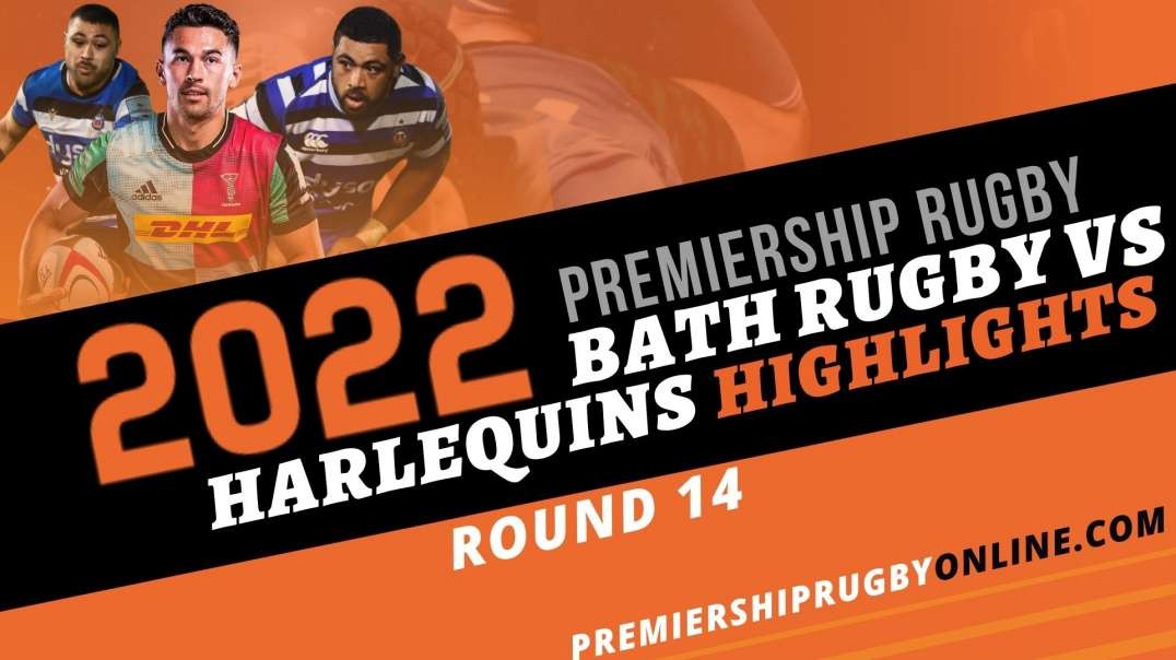 Bath Rugby vs Harlequins RD 14 Highlights 2022 Premiership Rugby