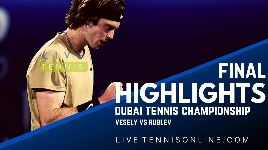 Vesely vs Rublev Final Highlights 2022 | Dubai Tennis Championship