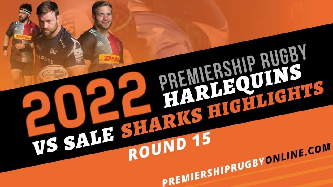 Harlequins vs Sale Sharks RD 15 Highlights 2022 Premiership Rugby