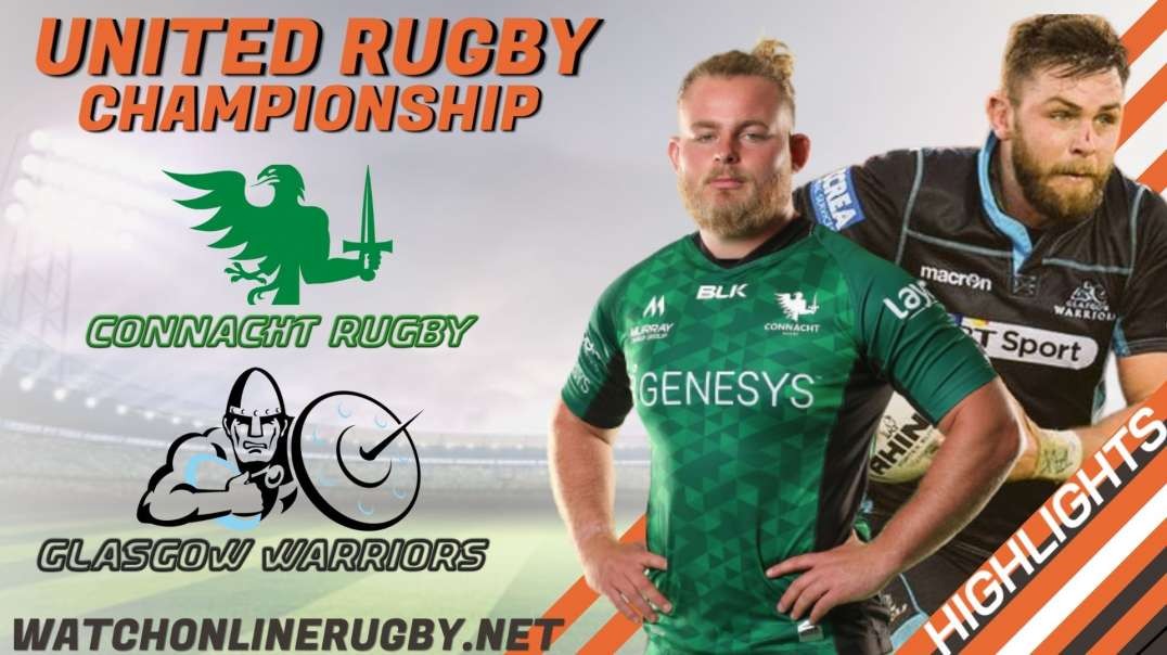 Connacht vs Glasgow Warriors RD 11 Highlights 2022 United Rugby Championships