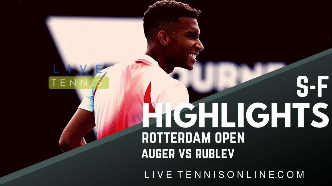 Auger vs Rublev S-F Highlights 2022 | Rotterdam Open