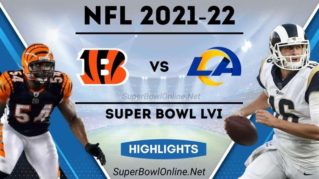 Cincinnati Bengals Vs Los Angeles Rams Highlights 2022 | Super Bowl 56