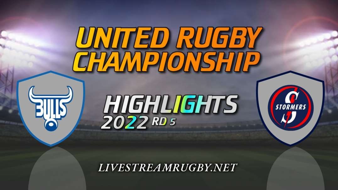 Bulls vs Stormers Highlights 2022 | United Rugby