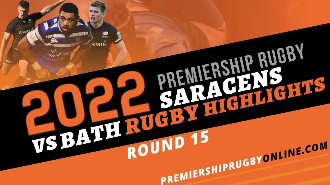 Saracens vs Bath Rugby RD 15 Highlights 2022 Premiership Rugby