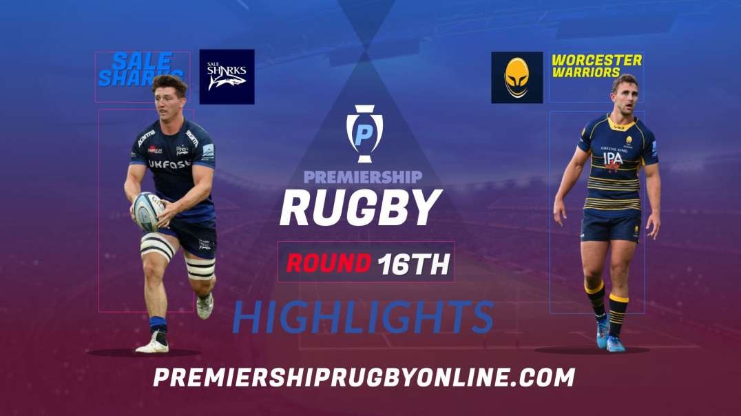 Sale Sharks vs Worcester Warriors RD 16 Highlights 2022 Premiership Rugby