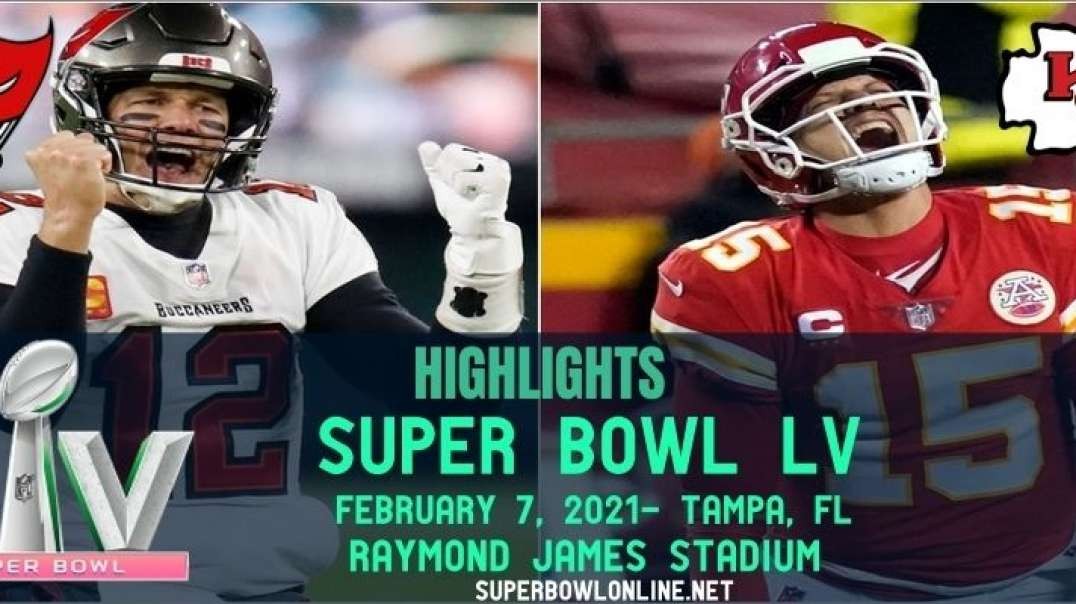 Kansas City Chiefs Vs Tampa Bay Buccaneers Highlights 2021 | Super Bowl 55