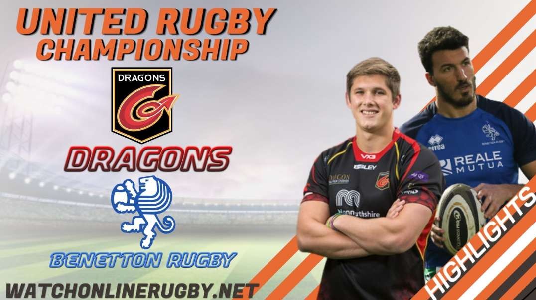 Dragons vs Benetton Rugby RD 11 Highlights 2022 United Rugby Championships