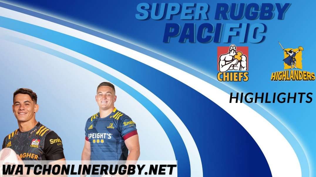 Chiefs vs Highlanders RD 1 Highlights 2022 Super Rugby Pacific