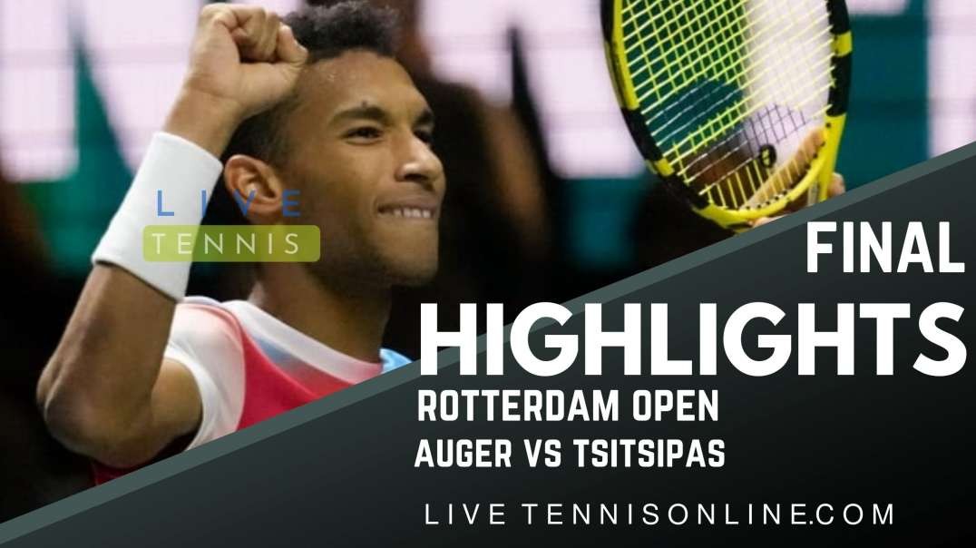 Auger vs Tsitsipas Final Highlights 2022 | Rotterdam Open