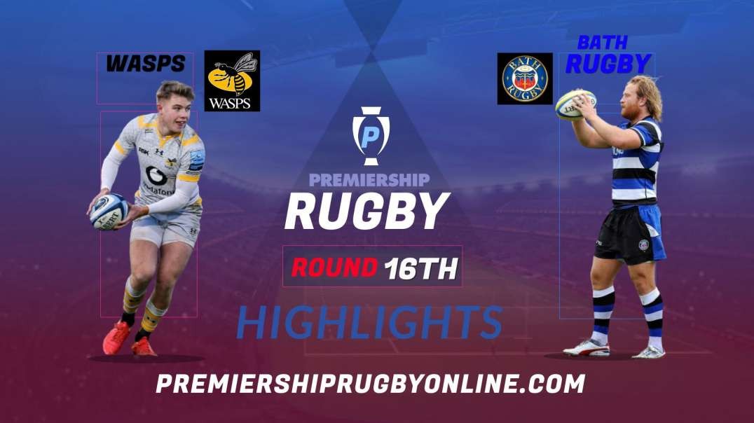 Wasps vs Bath Rugby RD 16 Highlights 2022 Premiership Rugby