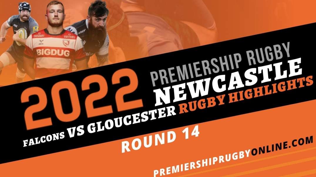 Newcastle Falcons vs Gloucester Rugby RD 14 Highlights 2022 Premiership Rugby