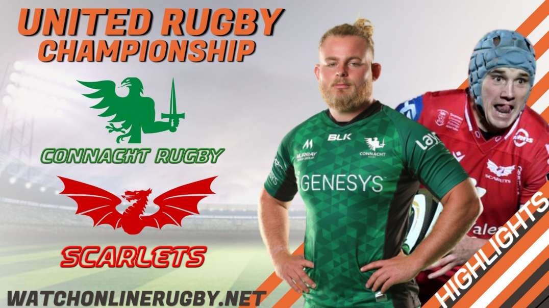 Scarlets vs Connacht RD 12 Highlights 2022 United Rugby Championship