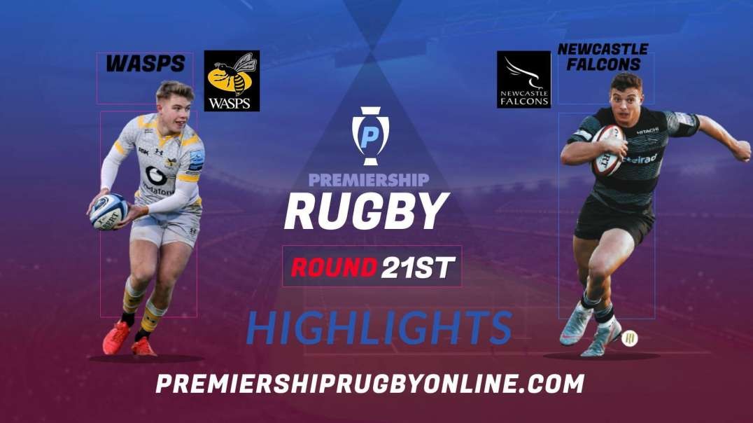 Wasps vs Newcastle Falcons RD 21 Highlights 2022 Premiership Rugby