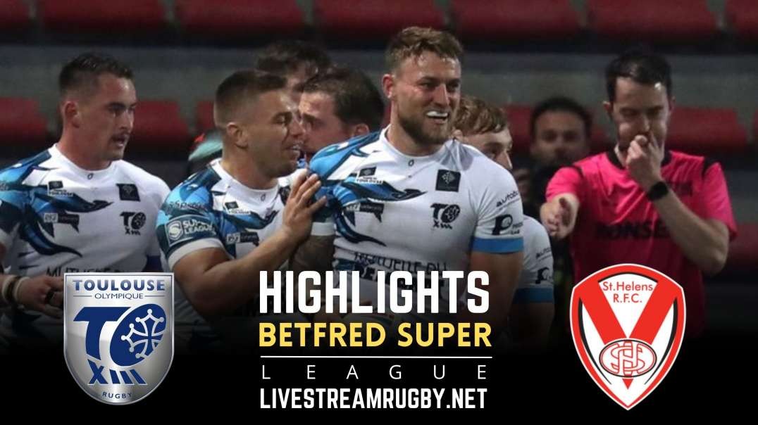 Toulouse vs St Helens Highlights 2022 | Betfred Super League