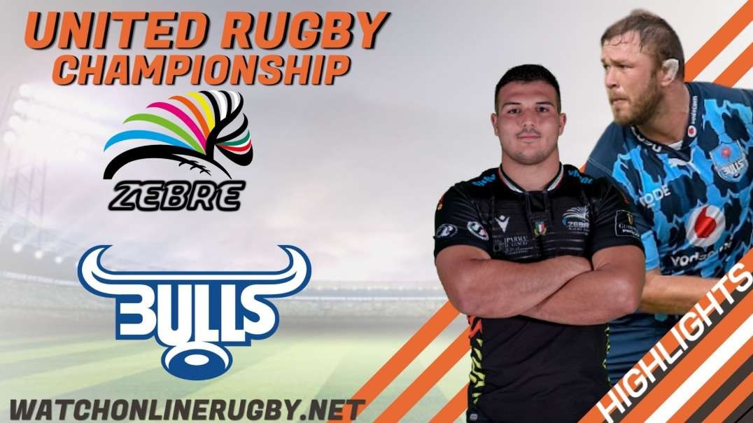 Zebre vs Bulls RD 10 Highlights 2022 United Rugby Championship