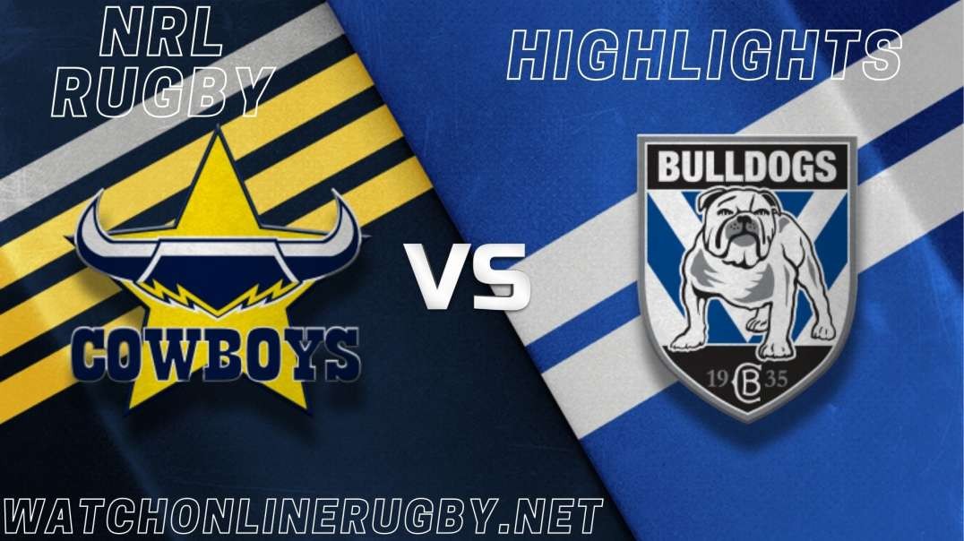 Cowboys vs Bulldogs RD 1 Highlights 2022 NRL Rugby