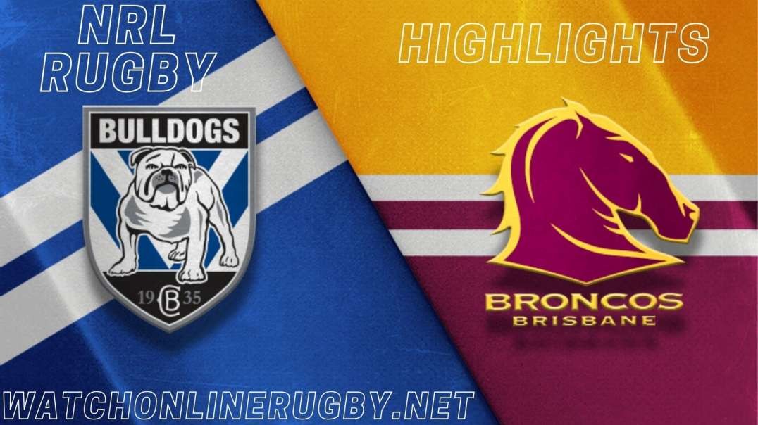 Bulldogs vs Broncos RD 2 Highlights 2022 NRL Rugby