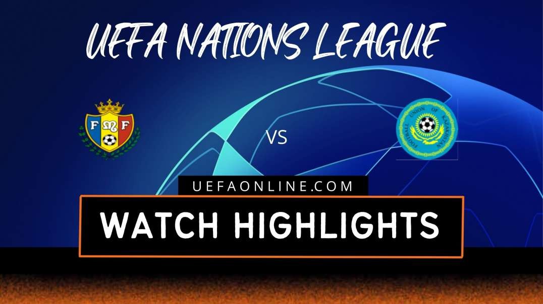 Moldova vs Kazakhstan Highlights 2022 | UEFA Nations League