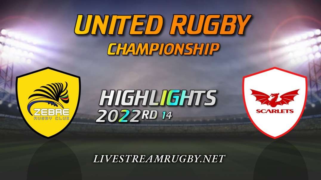 Zebre vs Scarlets Highlights 2022 Rd 14 | United Rugby