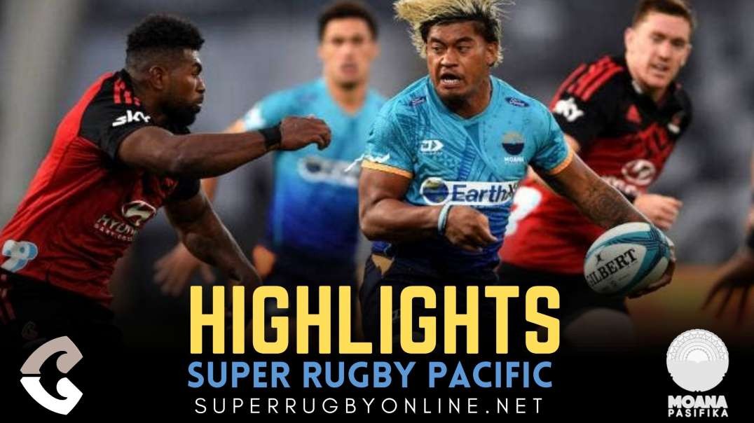 Moana Pasifika vs Crusaders Highlights 2022 Rd 3 | Super Rugby Pacific