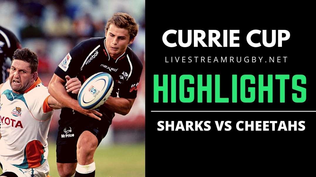 Sharks vs Cheetahs Rd 7 Highlights 2022 | Carling Currie Cup